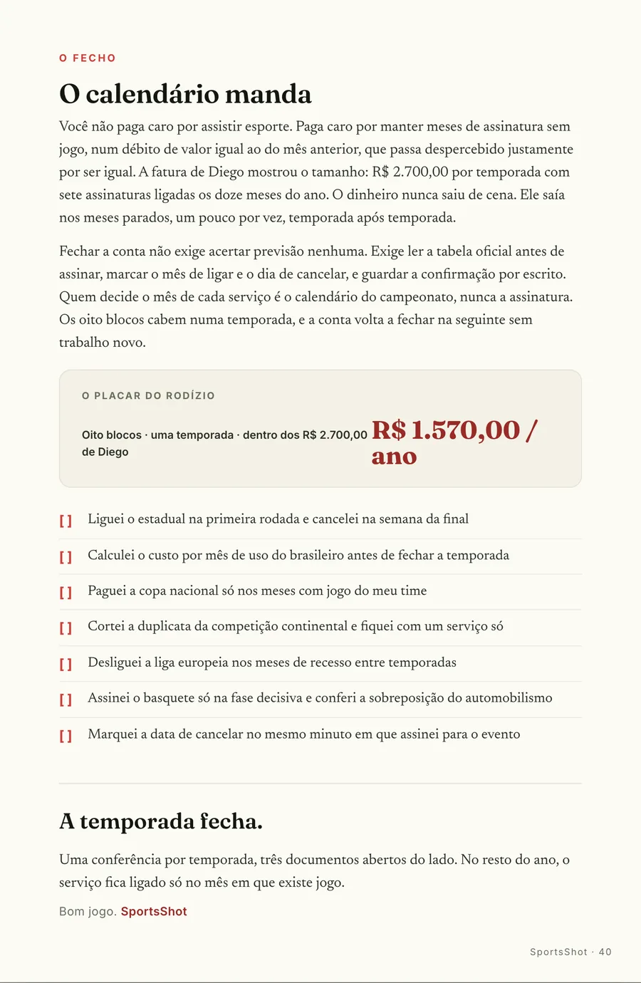 O fecho: O placar do rodízio: R$ 1.570 por ano de volta pra quem lê a tabela